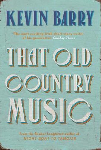 Kevin Barry That Old Country Music over