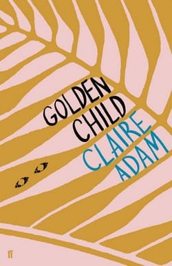 Claire Adam book cover - Golden Child