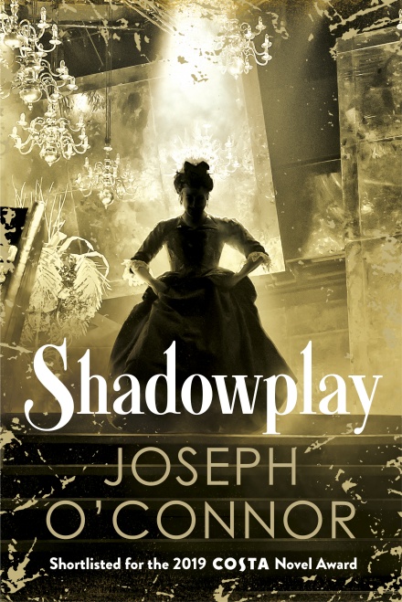 Shadowplay by Joseph O Connor