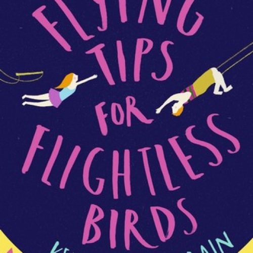 Flying Tips for Flightless Birds by Kelly McCaughrain