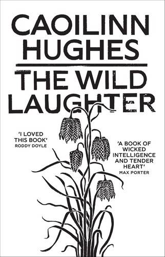 Caoilinn Hughes Wild Laughter Book Cover