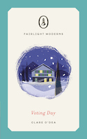Clare O'Dea's book Voting Day has a cream cover with a aquamarine stripe down both sides. In the middle of the jacket there is a window scene depicting a house with lights on and heavy snow falling
