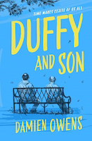 The cover of Damien Owen's novel Duffy and Son is blue with yellow writing. It shows an illustration of a father and son sitting on a park bench with their backs to us. The son is 40, the father is 70 and both are balding to different degrees.