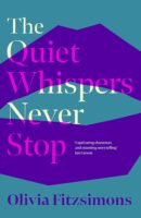 The cover of Olivia Fitzsimon's novel The Quiet Whisper Never Stops has a green background and then a purple design that looks like the lipstick mark from a mouth. The title of the book is written in large letters over the image