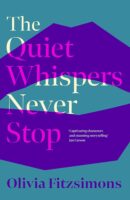 The cover of Olivia Fitzsimon's novel The Quiet Whisper Never Stops has a green background and then a purple design that looks like the lipstick mark from a mouth. The title of the book is written in large letters over the image